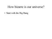 How bizarre is our universe?