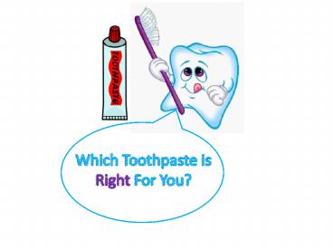 Which Toothpaste is Right for you?