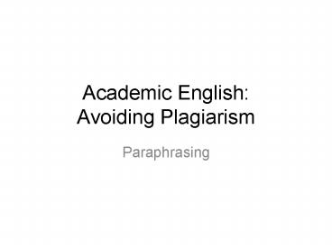 Academic English: Avoiding Plagiarism