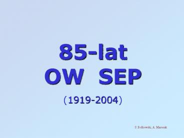 85-lat OW SEP (1919-2004)