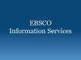 EBSCO Information Services PowerPoint PPT Presentation