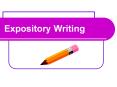 Expository Writing PowerPoint PPT Presentation