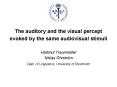 The auditory and the visual percept evoked by the same audiovisual stimuli PowerPoint PPT Presentation