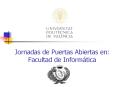 Jornadas de Puertas Abiertas en: Facultad de Inform PowerPoint PPT Presentation