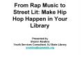 From Rap Music to Street Lit: Make Hip Hop Happen in Your Library PowerPoint PPT Presentation