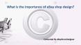 What is the importance of eBay shop design?
