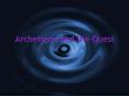 Archetypes and the Quest PowerPoint PPT Presentation