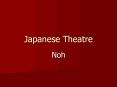 Japanese Theatre PowerPoint PPT Presentation