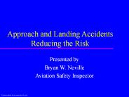 Approach and Landing Accidents Reducing the Risk