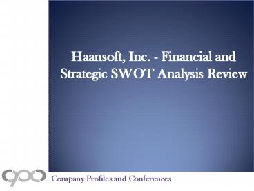 Haansoft, Inc. - Financial and Strategic SWOT Analysis Review
