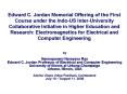 Edward C. Jordan Memorial Offering of the First Course under the Indo-US Inter-University Collaborative Initiative in Higher Education and Research: Electromagnetics for Electrical and Computer Engineering PowerPoint PPT Presentation