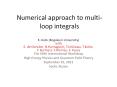 Numerical approach to multi-loop integrals PowerPoint PPT Presentation