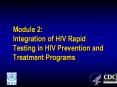Module 2:  Integration of HIV Rapid Testing in HIV Prevention and Treatment Programs PowerPoint PPT Presentation