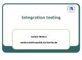 Integration testing PowerPoint PPT Presentation