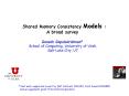 Shared Memory Consistency Models : A broad survey  Ganesh Gopalakrishnan* School of Computing, University of Utah,  Salt Lake City, UT PowerPoint PPT Presentation