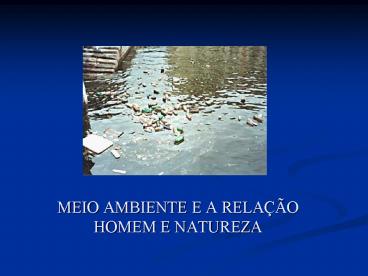 MEIO AMBIENTE E A RELA