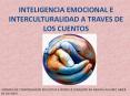 INTELIGENCIA EMOCIONAL E INTERCULTURALIDAD A TRAVES DE LOS CUENTOS PowerPoint PPT Presentation