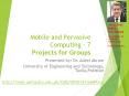Mobile and Pervasive Computing - 7 Projects for Groups PowerPoint PPT Presentation