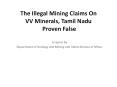 The Illegal Mining Claims On VV Minerals, Tamil Nadu Proven False PowerPoint PPT Presentation