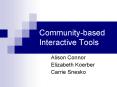 Community-based Interactive Tools PowerPoint PPT Presentation