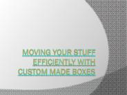 Moving Your Stuff Efficiently with Custom Made Boxes