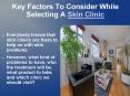 Key Factors To Consider While Selecting A Skin Clinic PowerPoint PPT Presentation