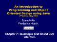 Chapter 7 : Building a Text-based user interface. PowerPoint PPT Presentation