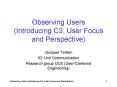 Observing Users (Introducing C3: User Focus and Perspective) PowerPoint PPT Presentation