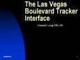 The Las Vegas Boulevard Tracker Interface PowerPoint PPT Presentation