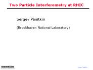 Two Particle Interferometry at RHIC