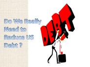 Do We Really Need to Reduce US Debt