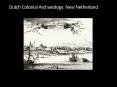 Dutch Colonial Archaeology: New Netherland PowerPoint PPT Presentation