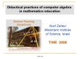 Didactical practices of computer algebra in mathematics education PowerPoint PPT Presentation