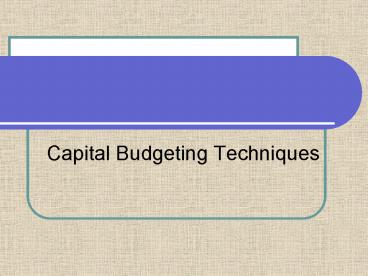 Capital Budgeting Techniques