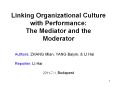 Linking Organizational Culture with Performance: The Mediator and the Moderator PowerPoint PPT Presentation
