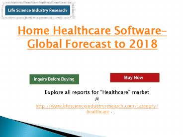 Home Healthcare Software Market across Globe- Opportunities & Challenges, 2018