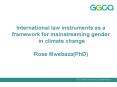 International law instruments as a framework for mainstreaming gender in climate change  Rose Mwebaza(PhD) PowerPoint PPT Presentation