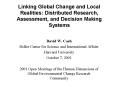 Linking Global Change and Local Realities: Distributed Research, Assessment, and Decision Making Systems PowerPoint PPT Presentation