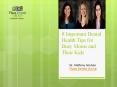 8 Important Dental Health Tips for Busy Moms and Their Kids PowerPoint PPT Presentation