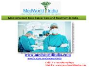 Most Advanced Bone Cancer Care and Treatment in India