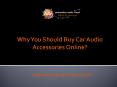 Why You Should Buy Car Audio Accessories Online?