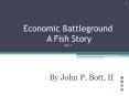 Economic Battleground A Fish Story Part 1 PowerPoint PPT Presentation