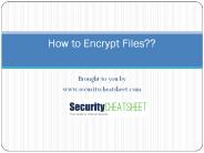 How to Encrypt Files - www.securitycheatsheet.com