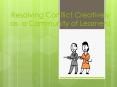 Resolving Conflict Creatively as a Community of Learners! PowerPoint PPT Presentation