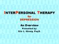 INTERPERSONAL THERAPY for DEPRESSION PowerPoint PPT Presentation