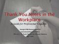 Thank You Notes in the Workplace PowerPoint PPT Presentation
