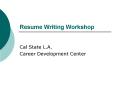 Resume Writing Workshop PowerPoint PPT Presentation