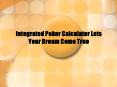 Integrated Poker Calculator Lets Your Dream Come True PowerPoint PPT Presentation