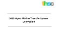 2010 Open Market Transfer System User Guide PowerPoint PPT Presentation