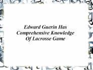 Edward Guerin Has Comprehensive Knowledge Of Lacrosse Game